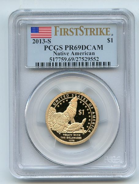 2013 S $1 Sacagawea Dollar PCGS PR69DCAM First Strike