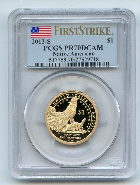 2013 S $1 Sacagawea Dollar PCGS PR70DCAM First Strike