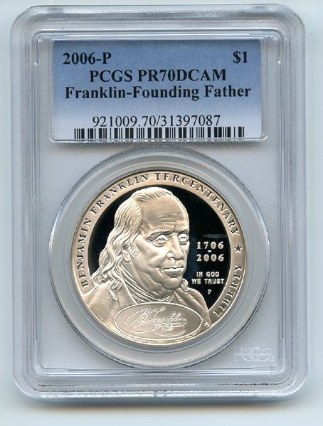 2006 P $1 Benjamin Franklin Founding Father Silver Commemorative Dollar PCGS PR70DCAM