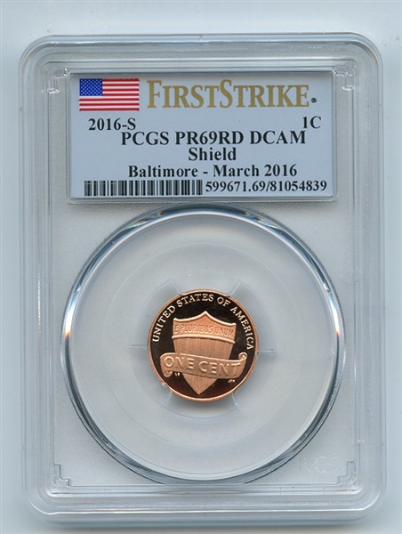 2016 S 1C Lincoln Cent PCGS PR69DCAM First Strike Baltimore March 2016