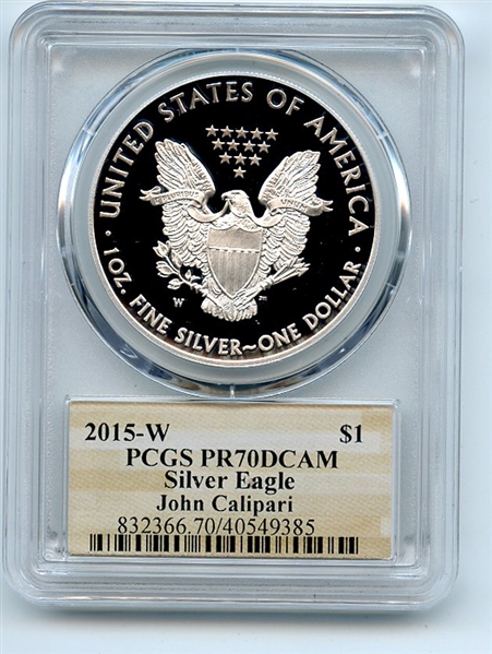 2015 W $1 Proof American Silver Eagle 1oz PCGS PR70DCAM John Calipari