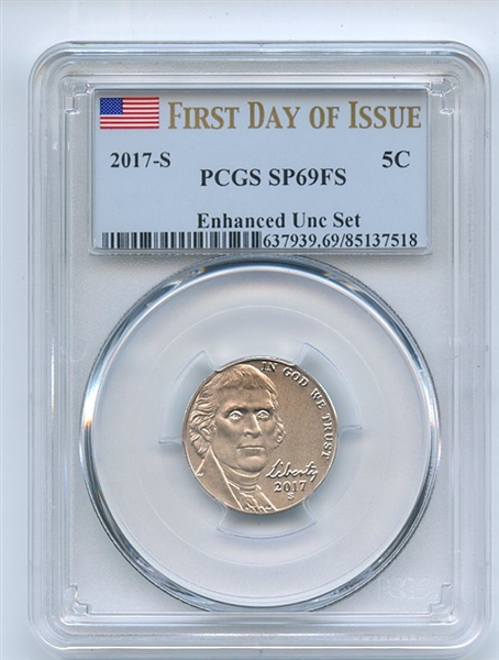 2017 S 5C Jefferson Nickel Enhanced PCGS SP69 First Day of Issue