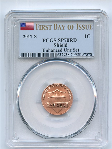 2017 S 1C Lincoln Cent Enhanced PCGS SP70 First Day of Issue
