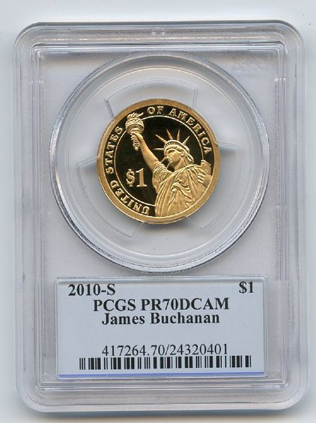 2010 S $1 James Buchanan Dollar PCGS PR70DCAM