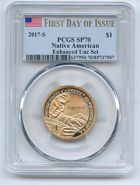 2017 S $1 Sacagawea Dollar Enhanced PCGS SP70 First Day of Issue