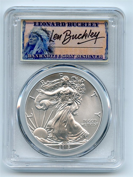 2015 $1 American Silver Eagle PCGS MS70 Leonard Buckley