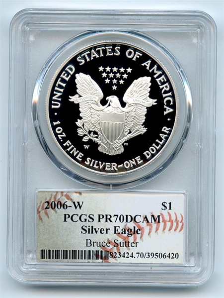 2006 W $1 Proof Silver Eagle PCGS PR70DCAM Bruce Sutter