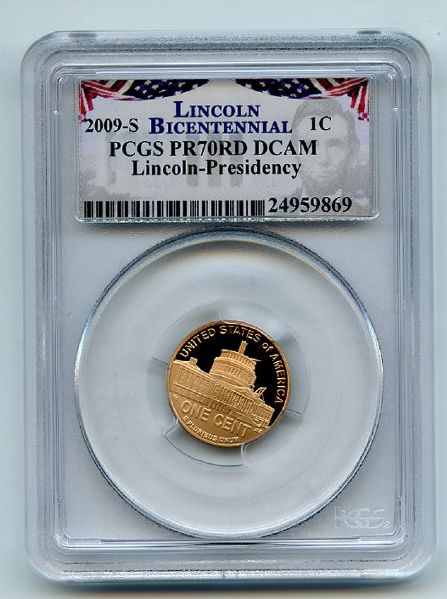 2009 S 1C Lincoln Presidency Cent PCGS PR70DCAM