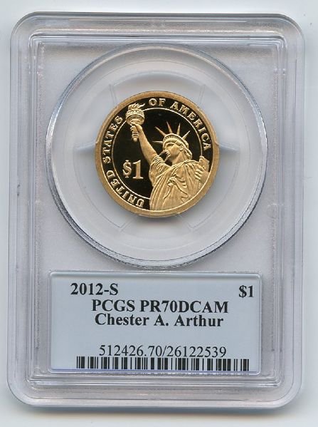 2012 S $1 Chester A Arthur Dollar PCGS PR70DCAM